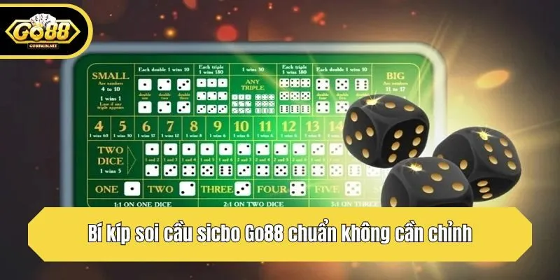 Bí kíp soi cầu sicbo Go88 chuẩn không cần chỉnh