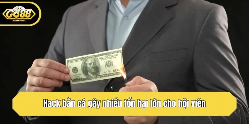 Hack bắn cá gây nhiều tổn hại lớn cho hội viên