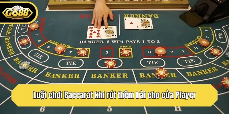Luật chơi Baccarat khi rút thêm bài cho cửa Player